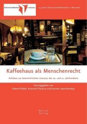 Kaffeehaus als Menschenrecht: Aufsätze zur österreichischen Literatur des 20. und 21. Jahrhunderts