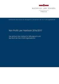 Non Profit Law Yearbook 2016/2017: Das Jahrbuch des Instituts für Stiftungsrecht und das Recht der Non-Profit-Organisationen