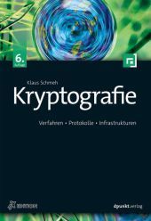 Kryptografie: Verfahren, Protokolle, Infrastrukturen Kryptografie: Verfahren, Protokolle, Infrastrukturen