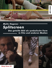 Splitscreen: Das geteilte Bild als symbolische Form in Film und anderen Medien