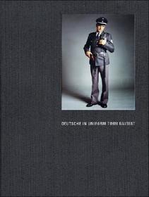 Timm Rautert: Deutsche in Uniform