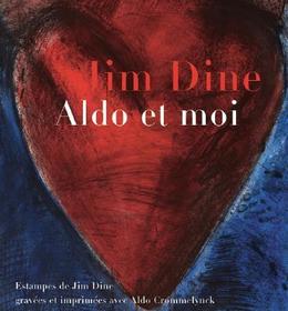 Jim Dine: Aldo et moi