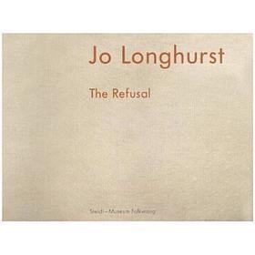 Jo Longhurst: The Refusal