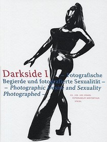 Darkside: Photographic Desire and Sexuality Photographed -