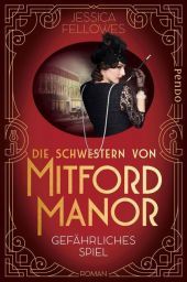 Die Schwestern von Mitford Manor - Gefährliches Spiel: Roman