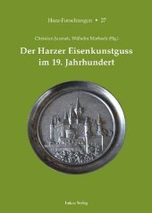 Der Harzer Eisenkunstguss im 19. Jahrhundert Der Harzer Eisenkunstguss im 19. Jahrhundert