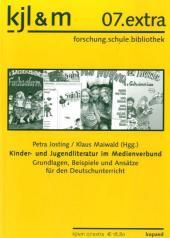 Kinder- und Jugendliteratur im Medienverbund: Grundlagen, Beispiele und Ansätze für den Deutschunterricht