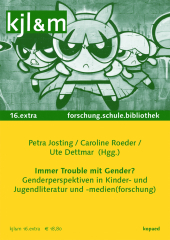 Immer Trouble mit Gender?: Genderperspektiven in Kinder- und Jugendliteratur und -medien(forschung)