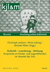 Ästhetik - Leserbezug - Wirkung: Ansprüche an Kinder- und Jugendliteratur im Wandel der Zeit