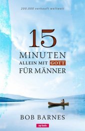 15 Minuten allein mit Gott - Für Männer: Für Männer