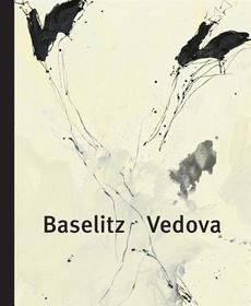Baselitz Vedova: Katalog zur Ausstellung 2016