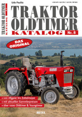 Traktor Oldtimer Katalog. Nr.8: Das Original. Von Allgaier bis Zettelmeyer, mit aktuellen Sammlerpreisen, über 850 Oldtimer & Youngtimer