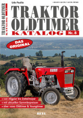 Traktor Oldtimer Katalog. Nr.8: Das Original. Von Allgaier bis Zettelmeyer, mit aktuellen Sammlerpreisen, über 850 Oldtimer & Youngtimer Traktor Oldtimer Katalog. Nr.8: Das Original. Von Allgaier bis Zettelmeyer, mit aktuellen Sammlerpreisen, über 850 Oldtimer & Youngtimer