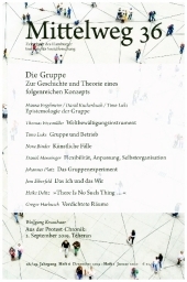 Die Gruppe. Zur Geschichte und Theorie eines folgenreichen Konzepts: Mittelweg 36, Heft 6/1 Dezember 2019/Januar 2020 Die Gruppe. Zur Geschichte und Theorie eines folgenreichen Konzepts: Mittelweg 36, Heft 6/1 Dezember 2019/Januar 2020