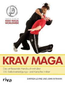 Krav Maga: Das umfassende Handbuch mit über 230 Selbstverteidigungs- und Kampftechniken