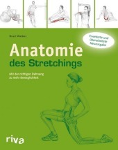 Anatomie des Stretchings: Mit der richtigen Dehnung zu mehr Beweglichkeit