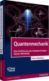 Quantenmechanik: Eine Einführung des Nobelpreisträgers Steven Weinberg. Extras online