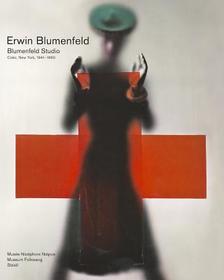 Erwin Blumenfeld. Blumenfeld Studio, Color, New York, 1941-1960: Catalogue of the Exhibition at Musee Nicephore Niepce, Chalon-sur.Saone, 2012 and at Museum Folkwang, Essen, 2013