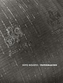 Koto Bolofo: Paper Making: Paper Making