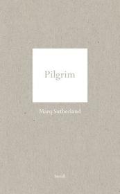 Marq Sutherland: Pilgrim: Pilgrim Marq Sutherland: Pilgrim: Pilgrim