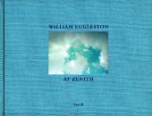 William Eggleston: At Zenith