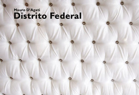 Mauro d'Agati: Distrito Federal Mauro d'Agati: Distrito Federal