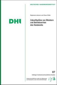 Zukunftspläne von Meistern und Betriebswirten des Handwerks