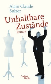 Unhaltbare Zustände: Roman