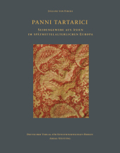 Panni tartarici: Seidengewebe aus Asien im spätmittelalterlichen Europa