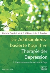 Die Achtsamkeitsbasierte Kognitive Therapie der Depression, m. MP3-CD: Ein neuer Ansatz zur Rückfallprävention