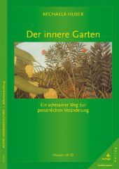 Der innere Garten: Ein achtsamer Weg zur persönlichen Veränderung.