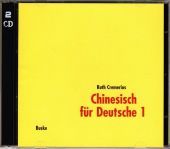 Chinesisch für Deutsche 1. 2 Begleit-CDs. Bd.1, Audio-CD: Hochchinesisch für Anfänger