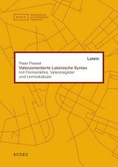 Valenzorientierte Lateinische Syntax: mit Formenlehre, Valenzregister und Lernvokabular
