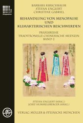 Behandlung von Menopause und klimakterischen Beschwerden: Praxisreihe Traditionelle Chinesische Medizin Band 2 Behandlung von Menopause und klimakterischen Beschwerden: Praxisreihe Traditionelle Chinesische Medizin Band 2