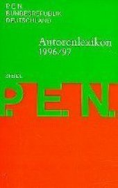 P.E.N. Autorenlexikon 1996/97: Hrsg. v. P.E.N.-Zentrum Bundesrepublik Deutschland. Vorw. v. Walter Jens P.E.N. Autorenlexikon 1996/97: Hrsg. v. P.E.N.-Zentrum Bundesrepublik Deutschland. Vorw. v. Walter Jens