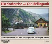 Eisenbahnreise mit Carl Bellingrodt: Farbaufnahmen aus den frühen fünfziger und sechziger Jahren Eisenbahnreise mit Carl Bellingrodt: Farbaufnahmen aus den frühen fünfziger und sechziger Jahren