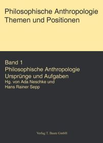 Philosophische Anthropologie. Themen und Aufgaben / Philosophische Anthropologie. Themen und Aufgaben: Ursprünge und Aufgaben - Broschierte Ausgabe