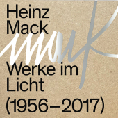 Heinz Mack: Werke im Licht (1956 - 2017)