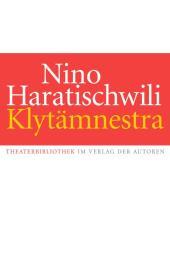 Kein Schicksal, Klytämnestra: Theaterstück Kein Schicksal, Klytämnestra: Theaterstück