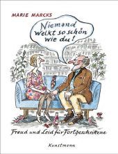 Niemand welkt so schön wie du: Freud und Leid für Fortgeschrittene