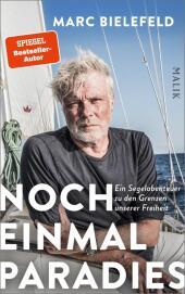 Noch einmal Paradies: Ein Segelabenteuer zu den Grenzen unserer Freiheit | Hochkarätige Reisereportage und aktueller Blick auf den Zustand des Mittelmeers Noch einmal Paradies: Ein Segelabenteuer zu den Grenzen unserer Freiheit | Hochkarätige Reisereportage und aktueller Blick auf den Zustand des Mittelmeers