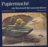 Papiermache: Ein Werkstoff für tausend Ideen!