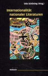 Internationalität nationaler Literaturen: Beiträge zum Ersten Symposion des Göttinger Sonderforschungsbereichs 529. Sonderband. Beitr. z. Tl. in engl. u. französ. Sprache Internationalität nationaler Literaturen: Beiträge zum Ersten Symposion des Göttinger Sonderforschungsbereichs 529. Sonderband. Beitr. z. Tl. in engl. u. französ. Sprache