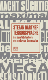 Terrorsprache: Aus dem Wörterbuch des modernen Unmenschen