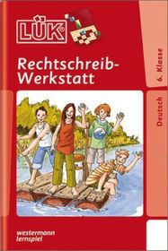 LÜK: 6. Klasse - Deutsch Rechtschreibwerkstatt