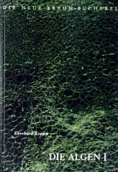 Die Algen. Tl.1: Blau-, Grünalgen u.a.