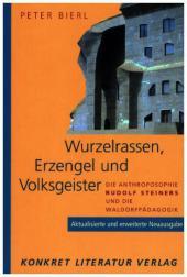 Wurzelrassen, Erzengel und Volksgeister: Die Anthroposophie Rudolf Steiners und die Waldorfpädagogik