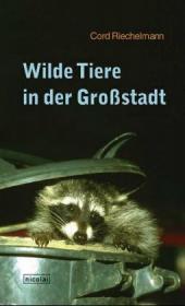 Wilde Tiere in der Großstadt, m. Audio-CD