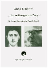 Das endlos=gezierte Zeug: Die Proust-Rezeption bei Arno Schmidt