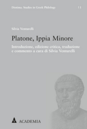 Platone, Ippia Minore: Introduzione, edizione critica, traduzione e commento a cura di Silvia Venturelli